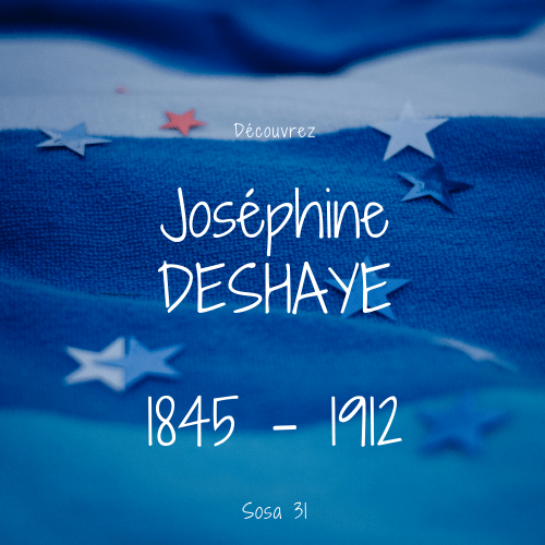 Lire la suite à propos de l’article La descendance du Sosa 2020 : Joséphine DESHAYE (Sosa 31)